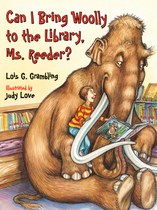 Title details for Can I Bring Woolly to the Library, Ms. Reeder? by Lois G. Grambling - Available